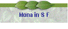 Mona in S F